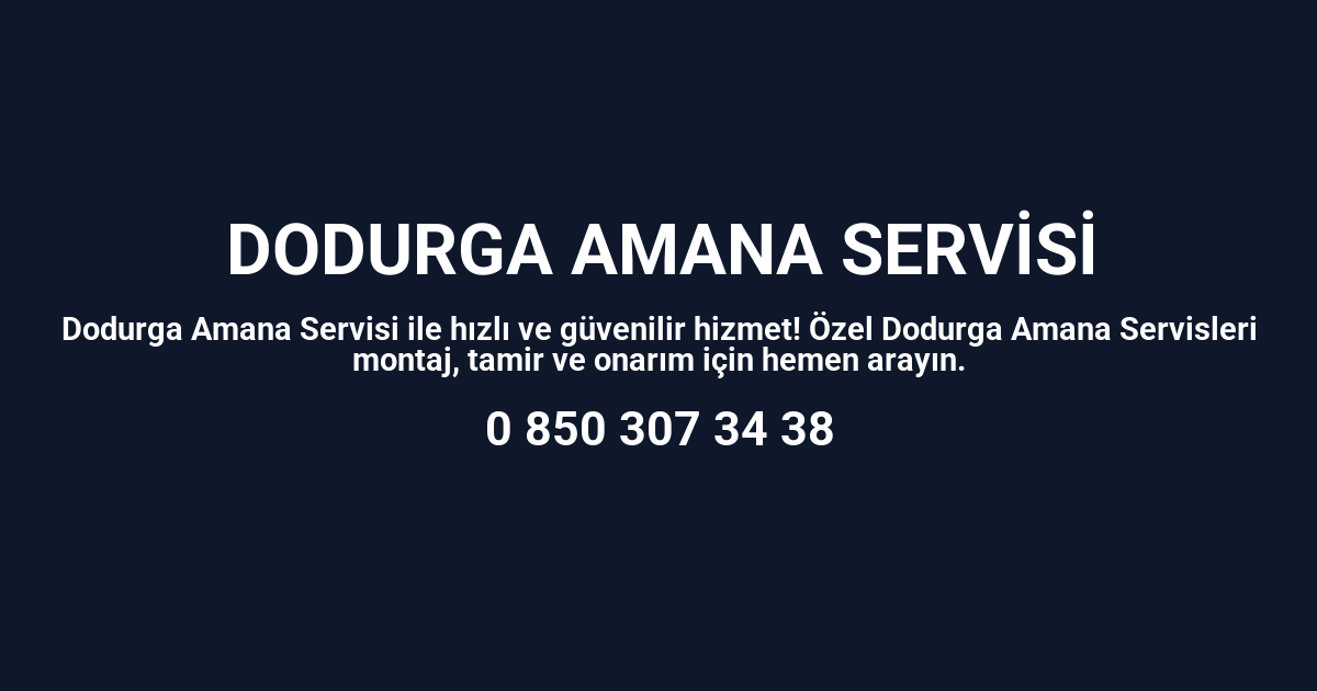 Dodurga Amana Servisi